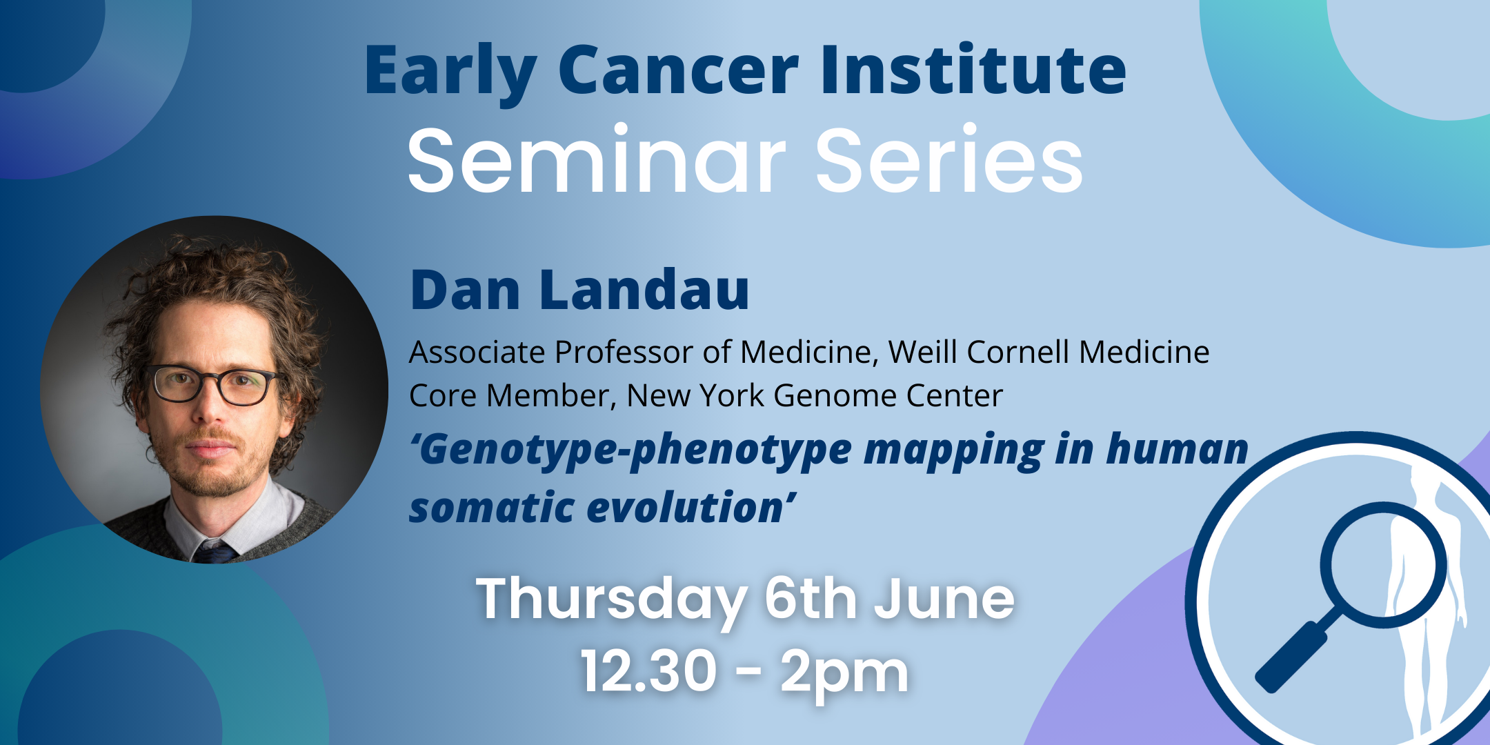 Early Cancer Institute Seminar Series: Dan Landau Early Cancer Institute Seminar Series: Dan Landau