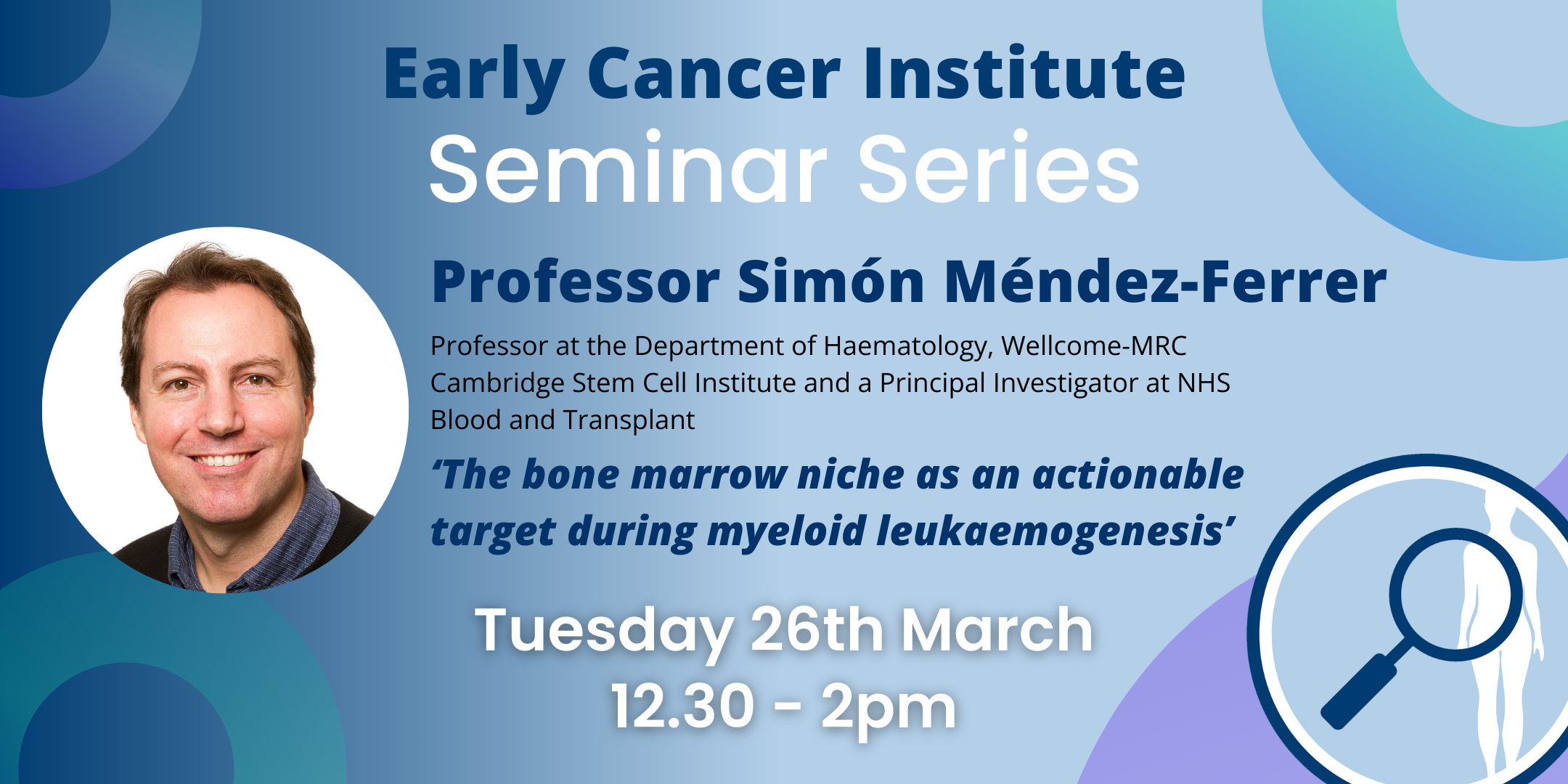 Early Cancer Institute Seminar Series: Simón Méndez-Ferrer Early Cancer Institute Seminar Series: Simón Méndez-Ferrer