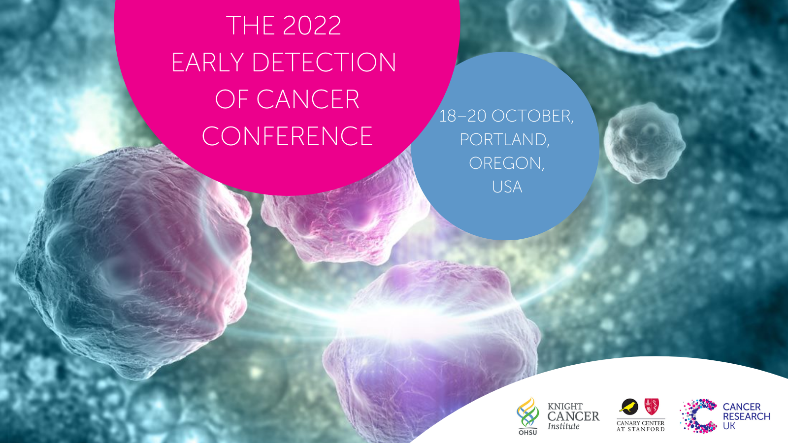 A close-up of cells and text that says 'The Early Detection of Cancer Conference'.